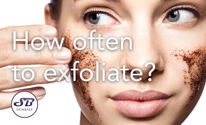 How often should you exfoliate